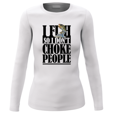 I Fish So I Don't Choke People' Long sleeve for Women